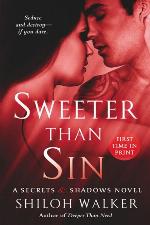 Sweeter Than Sin--A Secrets & Shadows Novel