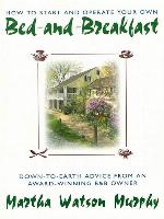 How to Start and Operate Your Own Bed-and-Breakfast