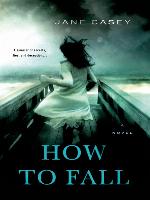 How to Fall--A Novel