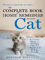 The Complete Book of Home Remedies for Your Cat