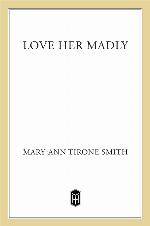 Love Her Madly--A Novel