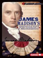 James Madison's Presidency