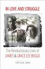 In love and struggle : the revolutionary lives of James and Grace Lee Boggs