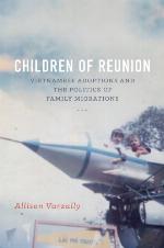 Children of reunion : Vietnamese adoptions and the politics of family migrations