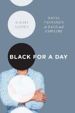 Black for a day white fantasies of race and empathy