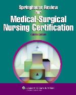 Springhouse Review for Medical-Surgical Nursing Certification.