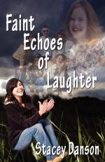 Faint Echoes Of Laughter  (Empty Chairs, #2)