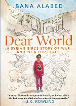 Dear world : a Syrian girl's story of war and plea for peace