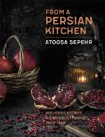 From a Persian kitchen : authentic recipes and fabulous flavours from Iran