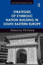 Strategies of Symbolic Nation-Building in South Eastern Europe