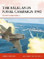 The Falklands Naval Campaign 1982 : War in the South Atlantic.