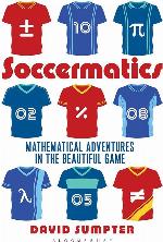 Soccermatics: Mathematical Adventures in the Beautiful Game Pro-Edition (Bloomsbury Sigma)