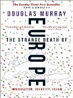 The Strange Death of Europe