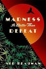 Madness is better than defeat