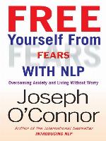 Free Yourself From Fears with NLP