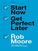 Start Now. Get Perfect Later