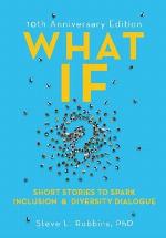 What If?, 10th Anniversary Edition: Short Stories to Spark Inclusion &amp; Diversity Dialogue