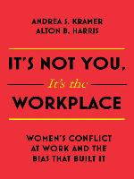 It's Not You It's the Workplace