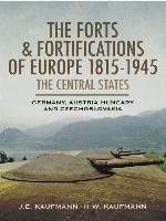 The Forts & Fortifications of Europe 1815-1945