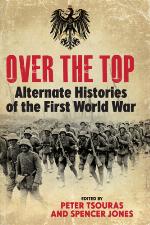 Over the Top : Alternate Histories of the First World War