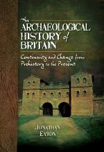 An Archaeological History of Britain : Continuity and Change from Prehistory to the Present
