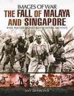 The Fall of Malaya and Singapore