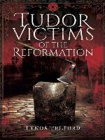 Tudor Victims of the Reformation