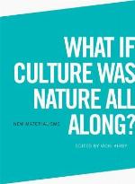 What If Culture Was Nature All Along?