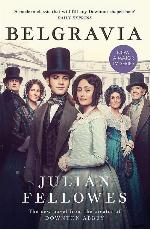 Julian Fellowes's Belgravia: A tale of secrets and scandal set in 1840s London from the creator of DOWNTON ABBEY