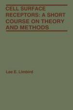 Cell Surface Receptors: A Short Course on Theory and Methods