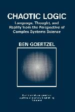 Chaotic Logic : Language, Thought, and Reality from the Perspective of Complex Systems Science