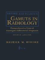 Reeder and Felson&rsquo;s Gamuts in Radiology: Comprehensive Lists of Roentgen Differential Diagnosis