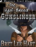 The Half-Breed Gunslinger