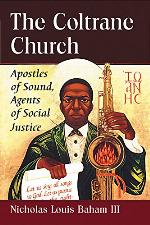 The Coltrane Church : apostles of sound, agents of social justice