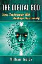The digital God : how technology will reshape spirituality