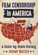 Film censorship in America : a state-by-state history