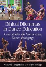 Ethical dilemmas in dance education : case studies on humanizing dance pedagogy