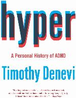 Hyper: A Personal History of ADHD