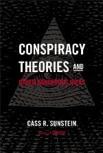 Conspiracy Theories and Other Dangerous Ideas