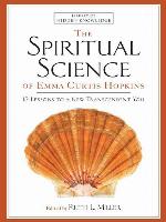 The Spiritual Science of Emma Curtis Hopkins