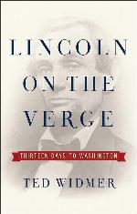 Lincoln on the Verge: Thirteen Days to Washington