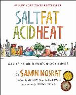 Salt, Fat, Acid, Heat: Mastering the Elements of Good Cooking