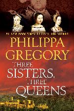 Three Sisters, Three Queens (The Plantagenet and Tudor Novels)