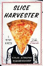 Slice Harvester: A Memoir in Pizza