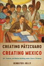 Creating Patzcuaro, Creating Mexico