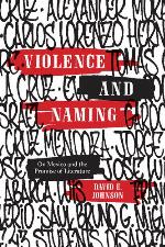 Violence and naming on Mexico and the promise of literature