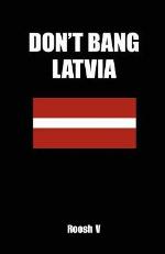 Don't Bang Latvia
