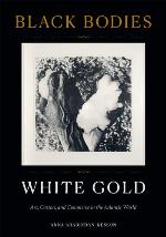 Black Bodies, White Gold