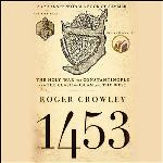1453: The Holy War for Constantinople and the Clash of Islam and the West