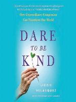 Dare to Be Kind